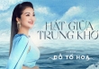  Ca sĩ Đỗ Tố Hoa ra mắt Album “Hát Giữa Trùng Khơi” và chia sẻ về chuyến đi Trường Sa đầy ý nghĩa