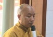Nhà sư Thích Thanh Toàn đã thừa nhận những sai phạm của mình