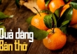 Vì sao mua cam canh, quýt bày bàn thờ nên kèm lá, đặc biệt trong dịp Tết?