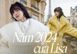 2024 của Lisa: “Mở bát' hội chị em BLACKPINK diễn solo, lộ kế hoạch comeback, có động thái quyết làm dâu nhà hào môn?