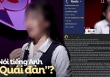 Vụ nữ sinh trường chuyên bị chê nói tiếng Anh kiểu 'quái thai': Khi chê bai tiêu cực gặp phản biện xuất sắc