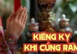 3 kiêng kỵ cúng Rằm tháng Giêng nhất định phải tránh kẻo mất hết tài lộc