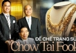 Chow Tai Fook - Đế chế trang sức hàng đầu Trung Quốc: Từ tiệm vàng nhỏ đến sản nghiệp nghìn tỷ, giàu có bậc nhất qua 3 thế hệ
