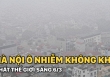 Hà Nội ô nhiễm không khí nhất thế giới sáng nay, cả thành phố chìm trong màn sương mù dày đặc