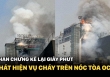 Nhân chứng kể lại giây phút phát hiện vụ cháy trên nóc tòa OCD: 'Nhiều tiếng nổ phát ra khiến ai cũng hoảng sợ' 