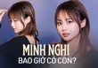 Phỏng vấn Minh Nghi: Lần đầu chia sẻ dự định tương lai và kế hoạch sinh “KOLs nhí”