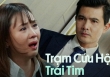 “Xem Trạm cứu hộ trái tim mà thấy xấu hổ giùm diễn viên”