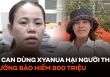 Bị can dùng Xyanua đầu độc người thân ở Đồng Nai: Thừa nhận hại cả chồng và cháu, hưởng bảo hiểm 800 triệu.