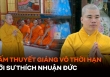 Cấm thuyết giảng vô thời hạn với sư Thích Nhuận Đức vì lời lẽ khiếm nhã về bà con Khmer