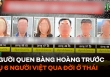 Người quen bàng hoàng trước vụ 6 người Việt qua đời ở Thái: 'Mình không tin đây là sự thật'