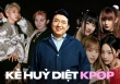 Kẻ tội đồ “tiêu diệt' Kpop và sự phẫn nộ dành cho tập đoàn giải trí lớn nhất Hàn Quốc 