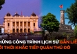 Ngắm nhìn những công trình lịch sử gắn liền với thời khắc Tiếp quản Thủ đô cách đây 70 năm