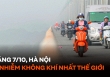 Sáng nay, Hà Nội ô nhiễm không khí nhất thế giới