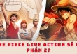Live-action One Piece đã có kịch bản phần 2, nhưng vẫn vướng 1 trở ngại lớn