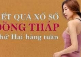 KQXSDT 22/2/2021: Trực tiếp xổ số Đồng Tháp thứ Hai ngày 22/2/2021