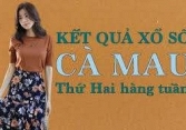 KQXSCM 22/2/2021: Trực tiếp xổ số Cà Mau thứ Hai ngày 22/2/2021