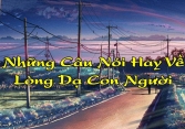 Những câu nói về lòng dạ con người thâm thúy và thấm nhất