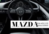 Bảng giá ô tô Mazda tháng 3/2021