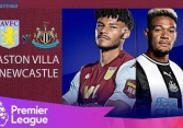 Lịch thi đấu bóng đá hôm nay 12/3: Newcastle United - Aston Villa