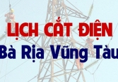 Lịch cúp điện Bà Rịa - Vũng Tàu từ ngày 18/4 đến 24/4/2021