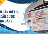 10 điều người dân nên biết về thẻ căn cước công dân