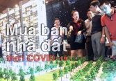 Doanh nghiệp bất động sản đã thay đổi cách thức bán hàng như thế nào khi dịch COVID-19 bùng phát?