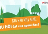 Khi nào Nhà nước thu hồi đất của người dân?