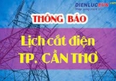 Lịch cúp điện Cần Thơ từ ngày 08/06 đến 14/06/2021