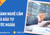 Những ngành, nghề cấm nhà đầu tư nước ngoài đầu tư, kinh doanh