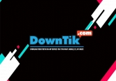DownTik - Download Video TikTok Tanpa Watermark đơn giản về điện thoại, máy tính
