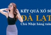 KQXSDL 8/5/2022: Trực tiếp xổ số Đà Lạt Chủ Nhật ngày 8/5/2022