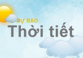 Dự báo thời tiết đêm nay và ngày mai (9-10/5): Tây Nguyên, Nam Bộ ngày nắng