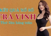 KQXSTV 13/5/2022: Trực tiếp xổ số Trà Vinh thứ Sáu ngày 13/5/2022