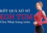 KQXSKT 15/5/2022: Trực tiếp xổ số Kon Tum Chủ Nhật ngày 15/5/2022