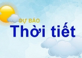 Dự báo thời tiết đêm nay và ngày mai (8-9/6): Trung Bộ nắng nóng