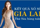 KQXSGL 1/7/2022: Trực tiếp xổ số Gia Lai thứ Sáu ngày 1/7/2022