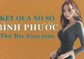KQXSBP 2/7/2022: Trực tiếp xổ số Bình Phước thứ Bảy ngày 2/7/2022