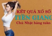 KQXSTG 3/7/2022: Trực tiếp xổ số Tiền Giang Chủ Nhật ngày 3/7/2022