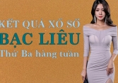 KQXSBL 19/7/2022: Trực tiếp xổ số Bạc Liêu thứ Ba ngày 19/7/2022