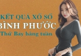 KQXSBP 6/8/2022: Trực tiếp xổ số Bình Phước thứ Bảy ngày 6/8/2022