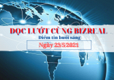 Đọc lướt cùng Bizreal ngày 23/5