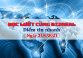 Đọ lướt cùng Bizreal ngày 21/6