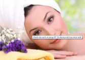 Muốn da mặt sạch và rạng rỡ, hãy dùng nước cân bằng da

