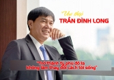 Tỷ phú Trần Đình Long đã trở thành ‘vua thép' Việt Nam như thế nào?