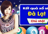 XSDL 26/1/2020: Trực tiếp xổ số Đà Lạt Chủ Nhật ngày 26/1