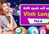 XSVL 24/1/2020: Trực tiếp xổ số Vĩnh Long thứ Sáu ngày 24/1