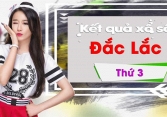 XSDLK 28/1/2020: Trực tiếp xổ số Đắk Lắk thứ Ba ngày 28/1