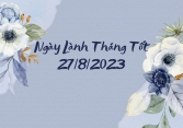 Xem ngày lành tháng tốt 27/8/2023: Việc lớn, việc nhỏ đều dễ thành