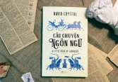 Câu chuyện ngôn ngữ: Giải mã từ những tiếng bập bẹ của em bé cho đến hiện tượng ngôn ngữ mạng