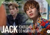 Jack: Chơi đùa với truyền thông như chơi với con dao 2 lưỡi, có ngày đứt tay
